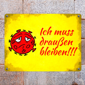 Ich muss draußen bleiben Metallschild mit Virus-Motiv