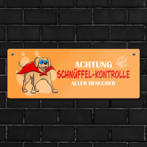 Metallschild mit Labrador - Achtung Schnüffel-Kontrolle aller Besucher