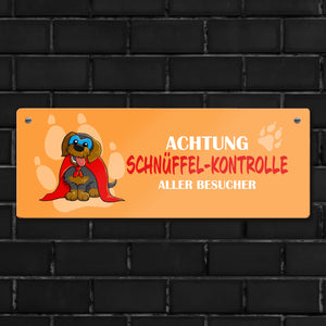 Metallschild mit Dackel - Achtung Schnüffel-Kontrolle aller Besucher