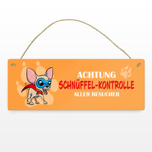 Metallschild mit Chihuahua - Achtung Schnüffel-Kontrolle aller Besucher