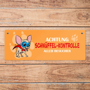 Metallschild mit Chihuahua - Achtung Schnüffel-Kontrolle aller Besucher