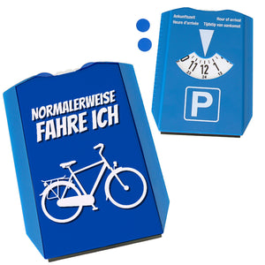 Parkscheibe mit Spruch: Normalerweise fahre ich Fahrrad