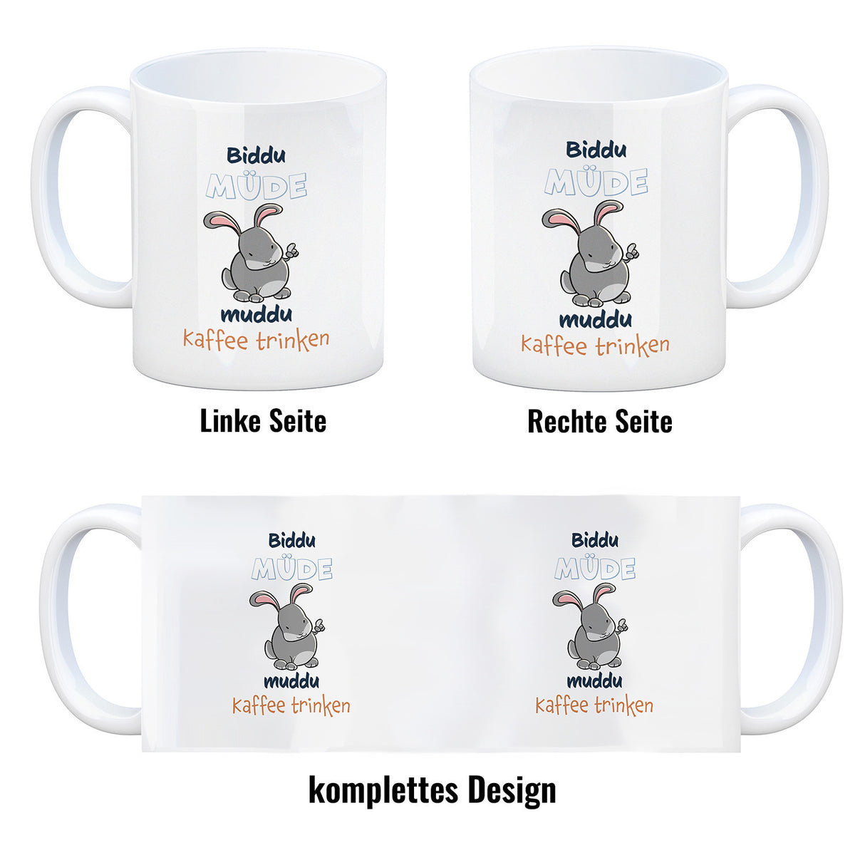 Kaffeebecher mit Hasenmotiv und Spruch - Biddu müde muddu Kaffee trinken