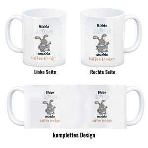Kaffeebecher mit Hasenmotiv und Spruch - Biddu müde muddu Kaffee trinken