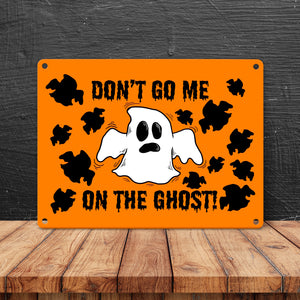 Metallschild mit witzigem Geistermotiv und Spruch - Don't go me on the Ghost
