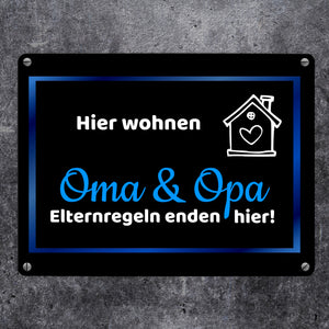 Hier wohnen Oma und Opa - Elternregeln enden hier Metallschild in 15x20 cm