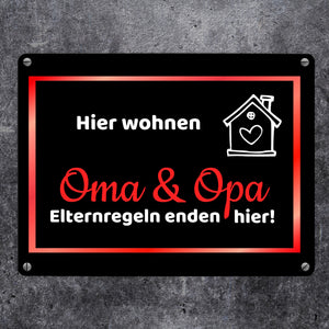 Hier wohnen Oma und Opa - Elternregeln enden hier Metallschild in 15x20 cm
