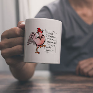 Kaffeebecher mit Hahn Motiv und Spruch: Ich krähe so lange ich will!