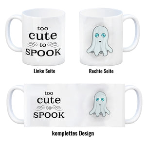Kaffeetasse mit süßem Geist und Spruch - Too cute to spook