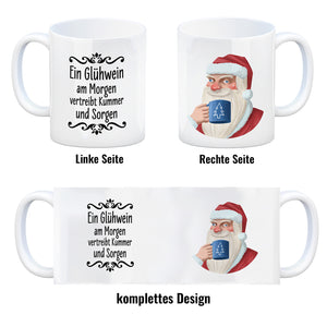 Ein Glühwein am Morgen vertreibt Kummer und Sorgen lustige Glühweintasse
