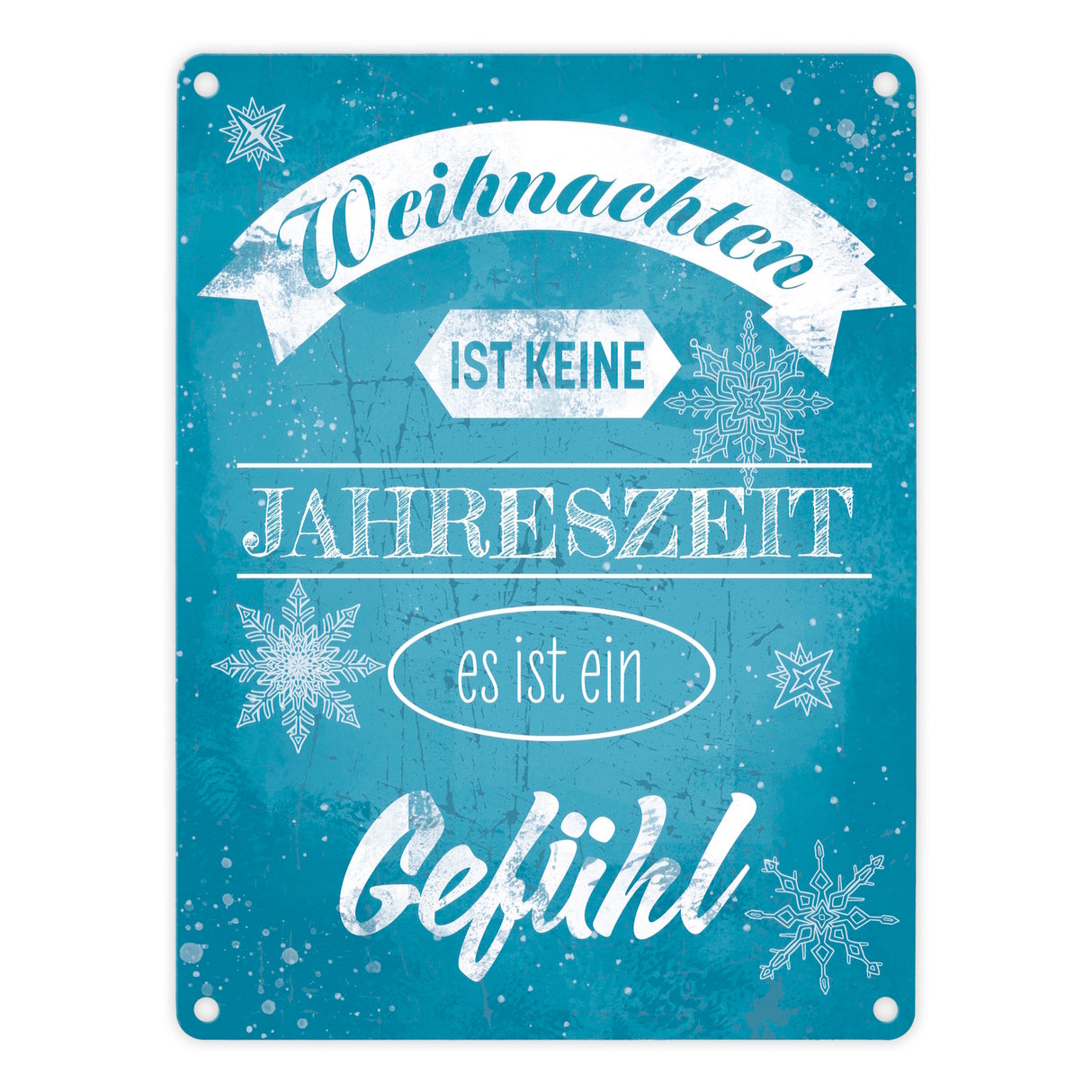 Weihnachten ist keine Jahreszeit es ist ein Gefühl Metallschild