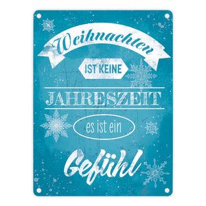 Weihnachten ist keine Jahreszeit es ist ein Gefühl Metallschild