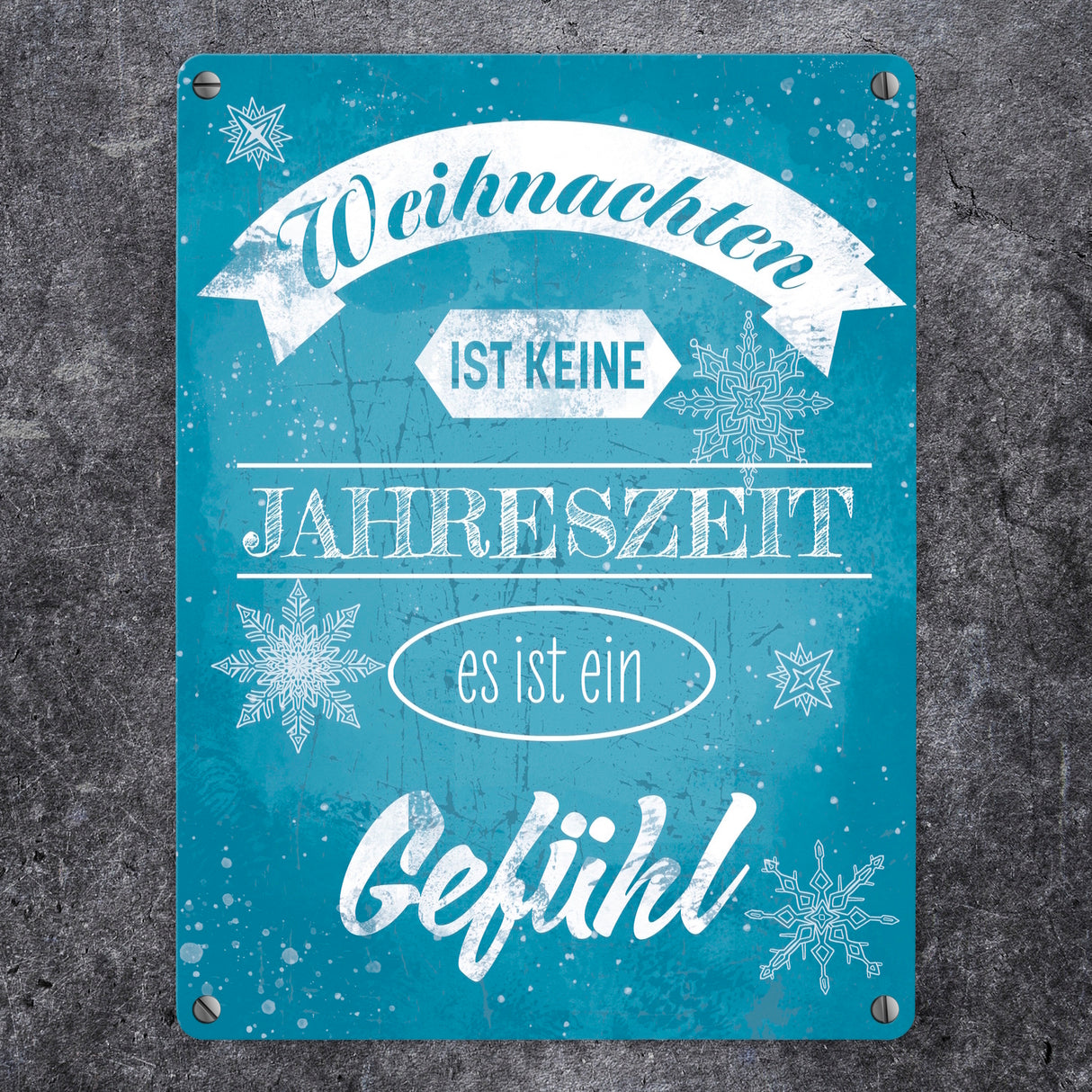 Weihnachten ist keine Jahreszeit es ist ein Gefühl Metallschild