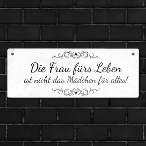 Die Frau fürs Leben ist nicht das Mädchen für alles Metallschild