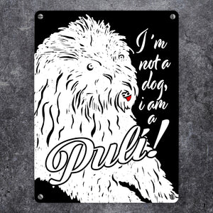 I'm not a dog I am a Puli! Metallschild