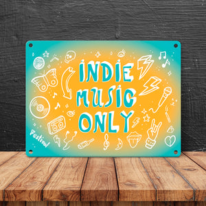 Indie Music Only Metallschild für Indiefans und Festivalgänger