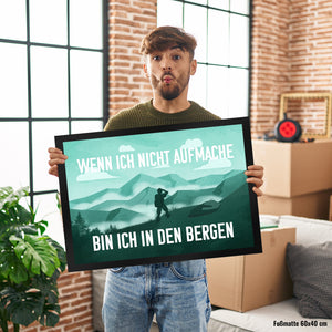 Wenn ich nicht aufmache bin ich in den Bergen Fußmatte mit Bergmotiv