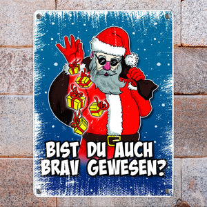 Bist du auch brav gewesen? Metallschild mit coolem Weihnachtsmann