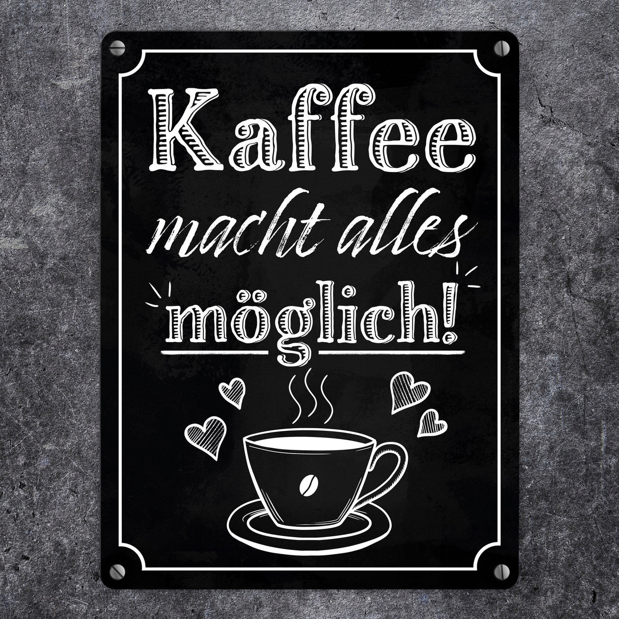 Kaffee macht alles möglich Metallschild