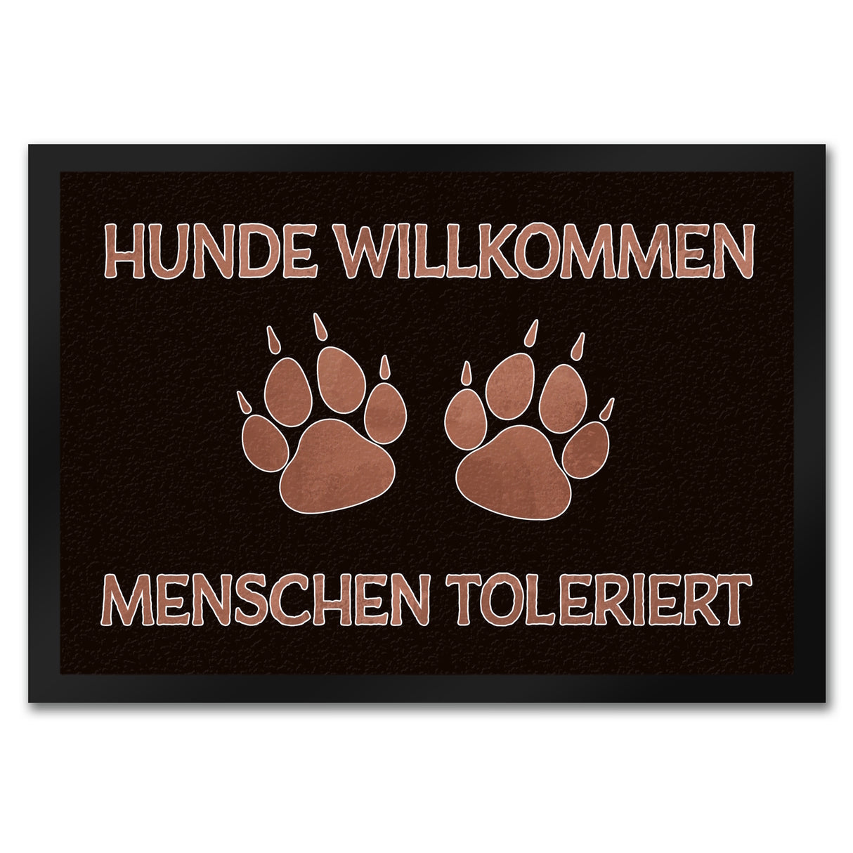 Hunde willkommen Menschen toleriert Fußmatte