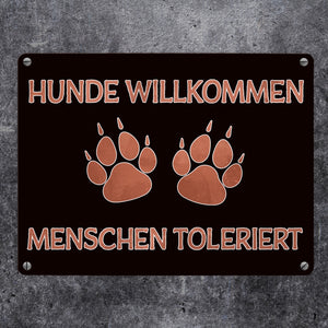 Hunde willkommen Menschen toleriert witziges Metallschild