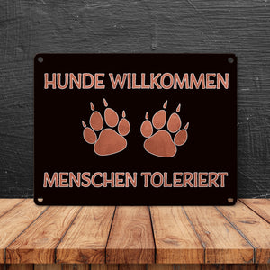 Hunde willkommen Menschen toleriert witziges Metallschild