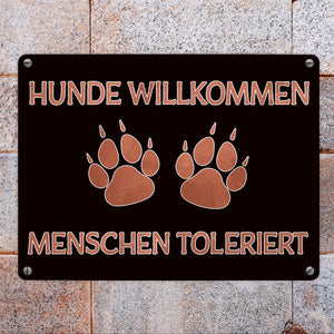 Hunde willkommen Menschen toleriert witziges Metallschild