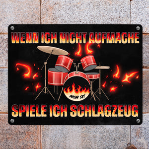 Wenn ich nicht aufmache, spiele ich Schlagzeug Metallschild für Schlagzeuger