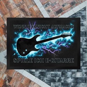 Wenn ich nicht aufmache, spiele ich E-Gitarre Fußmatte für Gitarristen