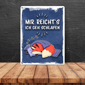 Mir reicht's ich geh schlafen Metallschild mit niedlichem Cartoon Fuchs