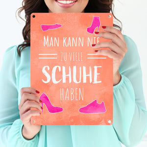 Man kann nie zu viele Schuhe haben Metallschild für Schuhfans
