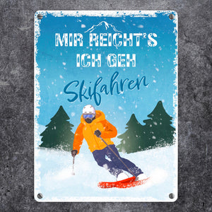 Mir reicht's ich geh Skifahren Metallschild mit Skifahrer-Motiv