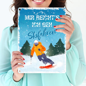 Mir reicht's ich geh Skifahren Metallschild mit Skifahrer-Motiv
