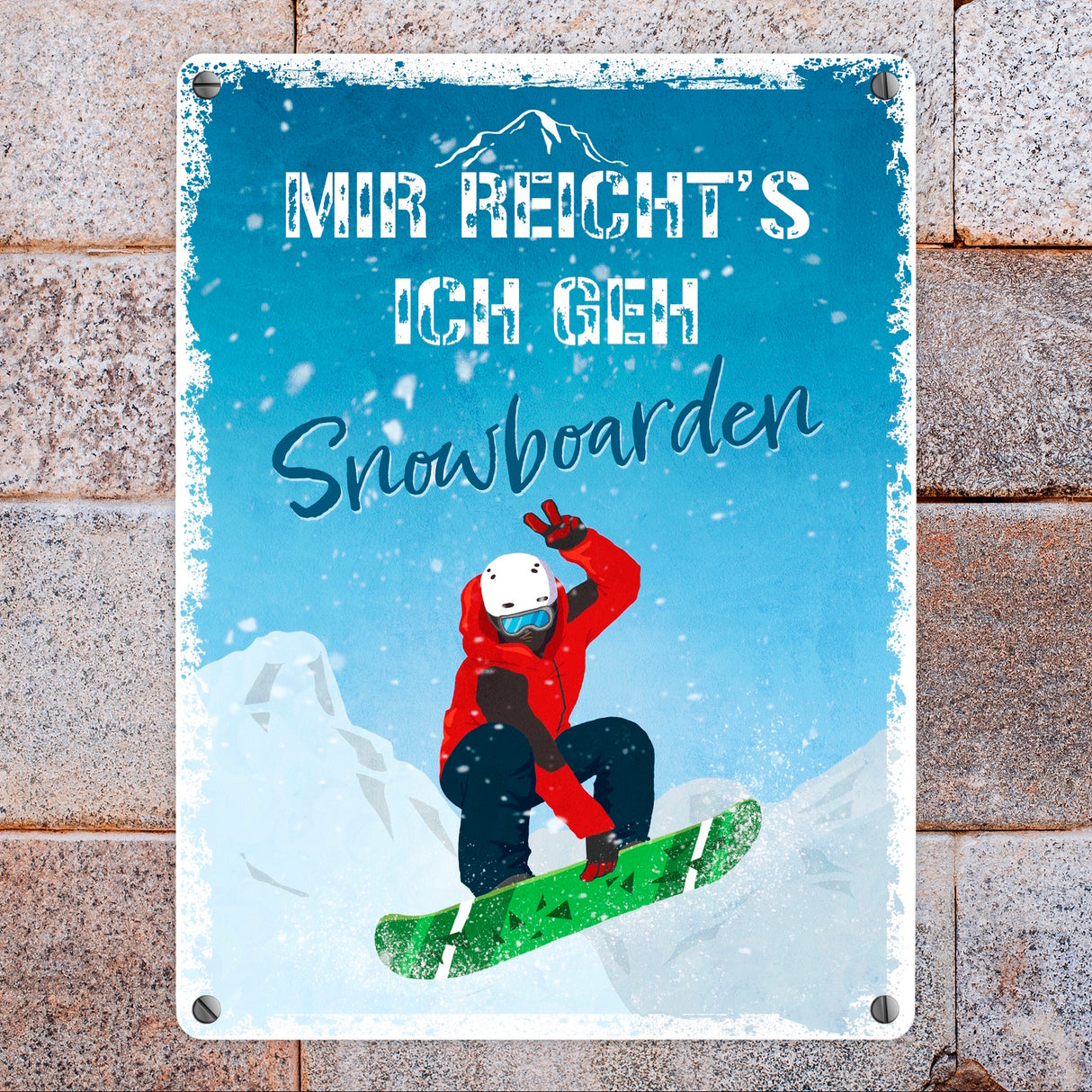 Mir reicht's ich geh Snowboarden Metallschild