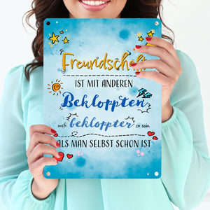 Metallschild mit lustigem Spruch zu Freundschaft