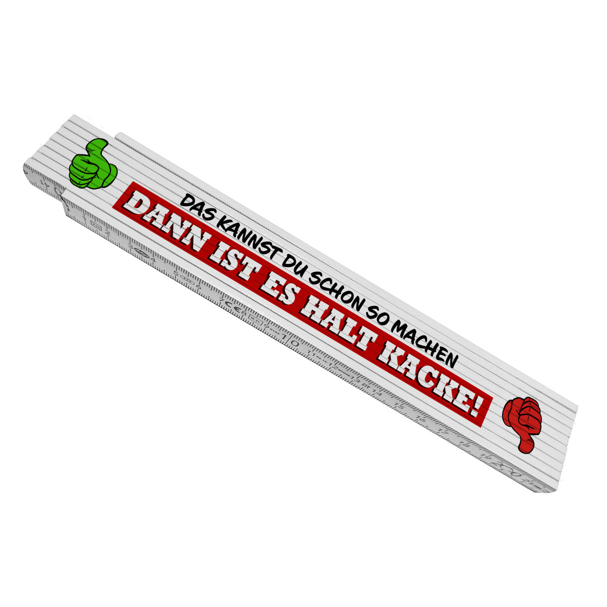 Meterstab aus Holz mit lustigem Spruch &quotDas kannst du schon so machen - ist halt Kacke!&quot