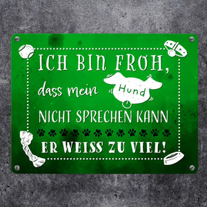 Metallschild mit lustigem Spruch - Mein Hund weiß zu viel
