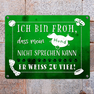 Metallschild mit lustigem Spruch - Mein Hund weiß zu viel