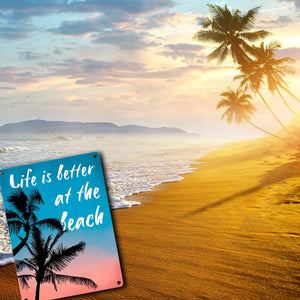 Life is better at the beach Metallschild mit Palmenmotiv