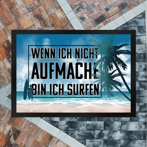 Wenn ich nicht aufmache bin ich surfen Fußmatte für Surfer