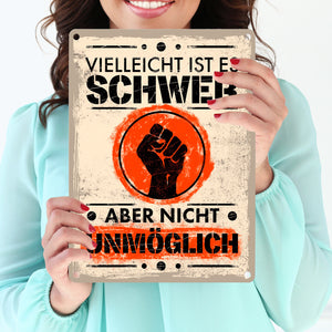 Vielleicht ist es schwer aber nicht unmöglich Motivation Metallschild