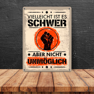Vielleicht ist es schwer aber nicht unmöglich Motivation Metallschild