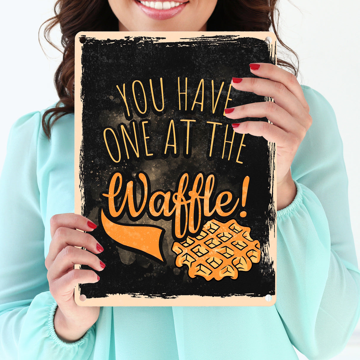 You have one at the waffle Metallschild in Denglisch