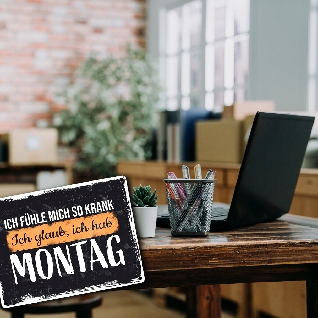 Ich fühle mich so krank ich glaub, ich hab Montag Metallschild