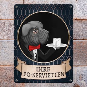 Ihre Po-Servietten Hundebutler Metallschild für die Toilette
