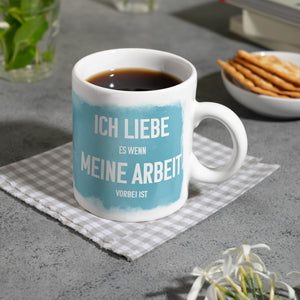 Ich liebe es wenn meine Arbeit vorbei ist Kaffeebecher