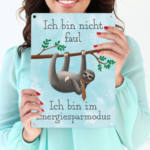 Ich bin nicht faul - Ich bin im Energiesparmodu Faultier Metallschild