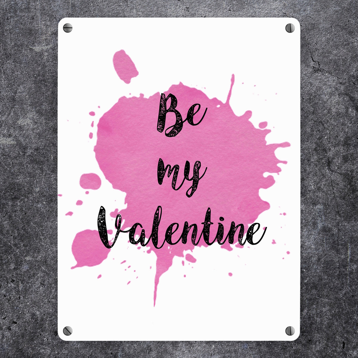 Be my Valentine Metallschild mit rosa Farbkleks