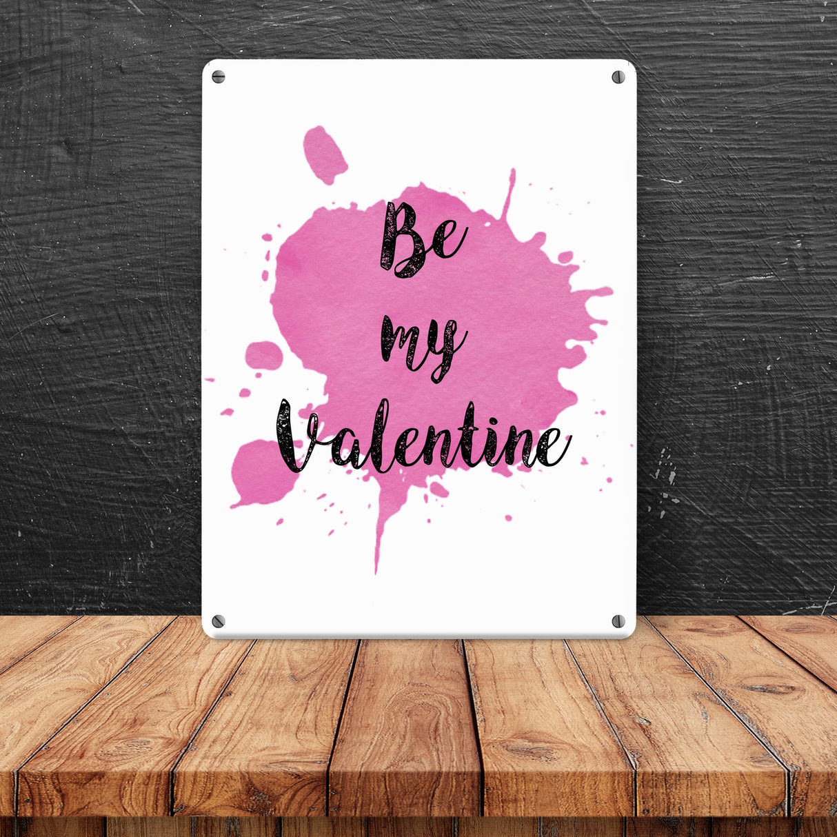 Be my Valentine Metallschild mit rosa Farbkleks