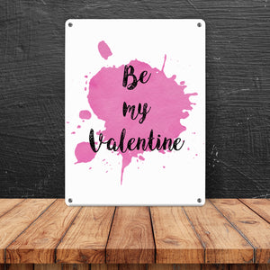 Be my Valentine Metallschild mit rosa Farbkleks